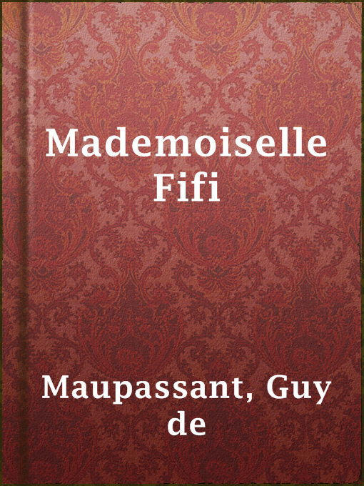 Title details for Mademoiselle Fifi by Guy de Maupassant - Available